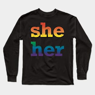 Rainbow She Her Pronouns Long Sleeve T-Shirt